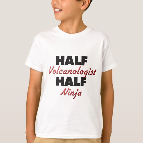 Half Volcanologist Half Ninja T_Shirt