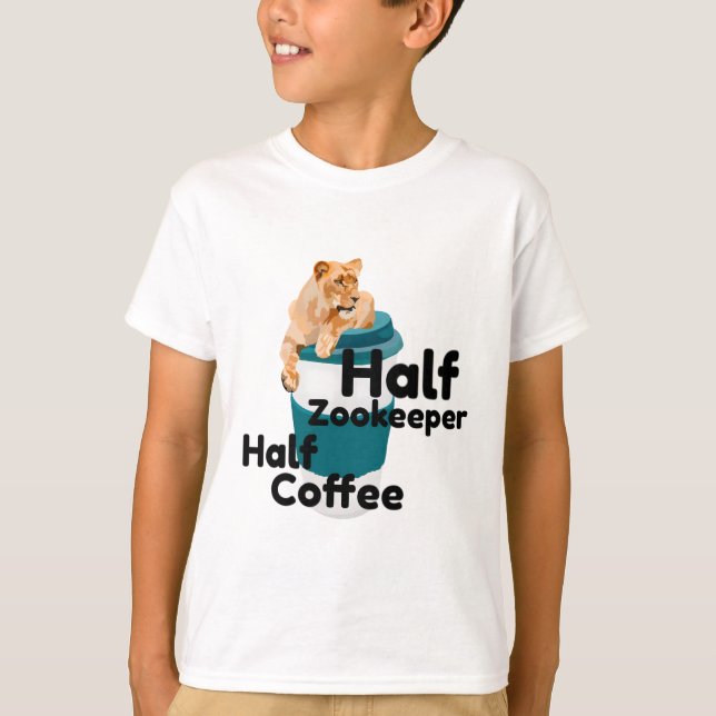 Half Zookeeper Half Coffee Lion T-Shirt (Front)