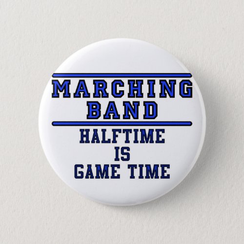 Halftime Is Game Time Pinback Button