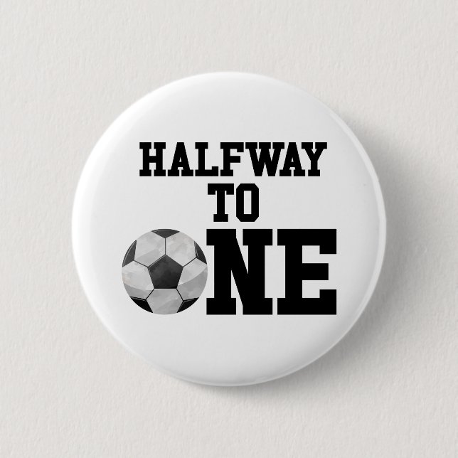 Halfway To One Soccer Ball Sports Half Birthday Button (Front)
