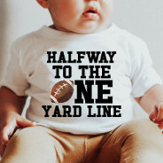 Halfway To One Yard Line Football Half Birthday Baby T-shirt at Zazzle