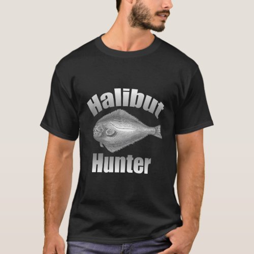 Halibut Hunter Fishing Gear Fish Illustration Fish T_Shirt