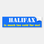 [ Thumbnail: "Halifax Is Much Too Cold For Me!" (Canada) Bumper Sticker ]