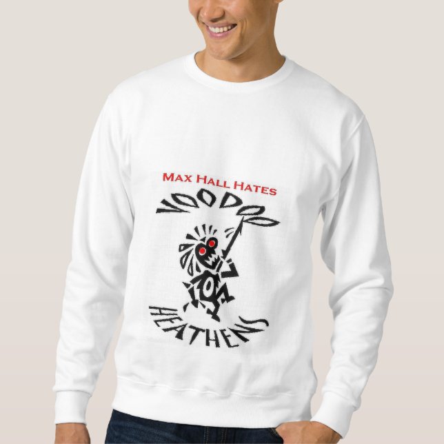 Hall Hates Heathens Sweatshirt (Front)