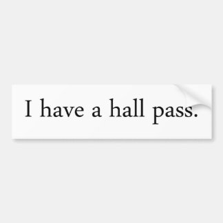 Hall Pass Bumper Sticker