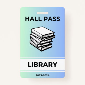 Hall Pass- Library Badge