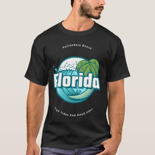 Hallandale Beach Florida High Tides And Good Vibes T_Shirt