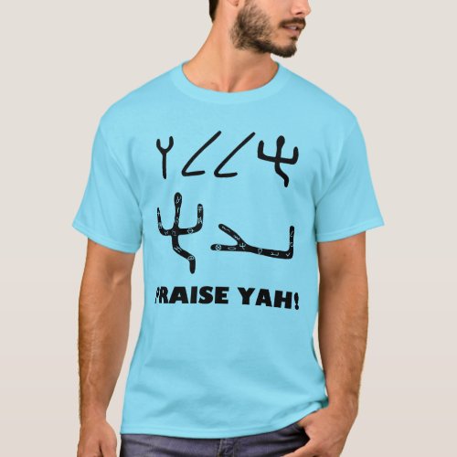 Hallel Yah Praise Yah in Ancient Hebrew Design T_Shirt