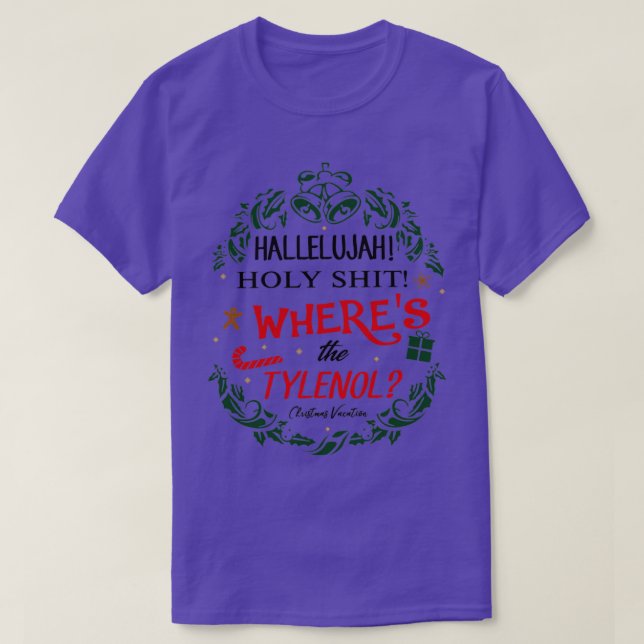 Hallelujah Wheres the Tylenol  T-Shirt (Design Front)