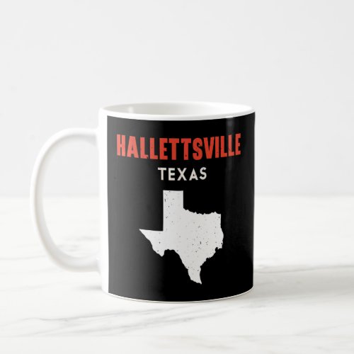 Hallettsville Texas USA State America Travel Texas Coffee Mug