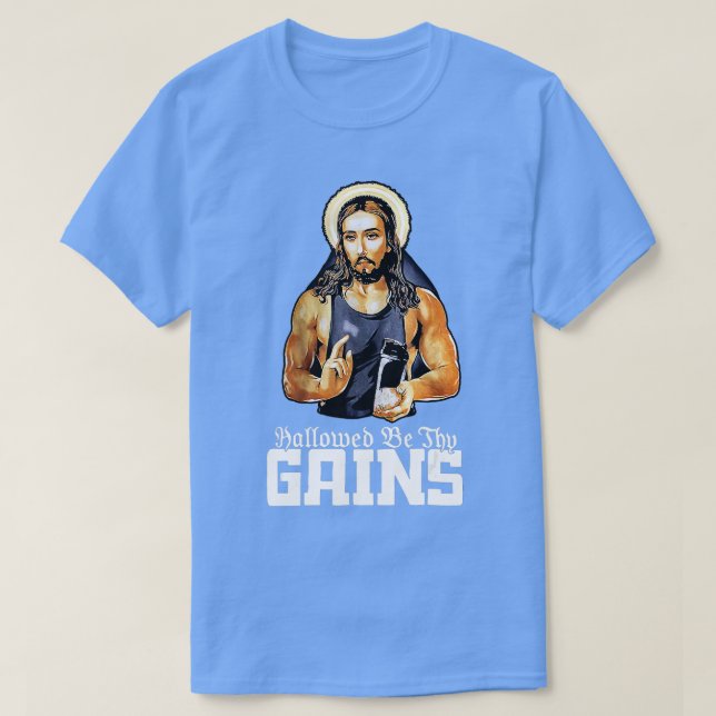 Hallowed Be hy Gains Jesus Weight Lifting Workout  T-Shirt (Design Front)