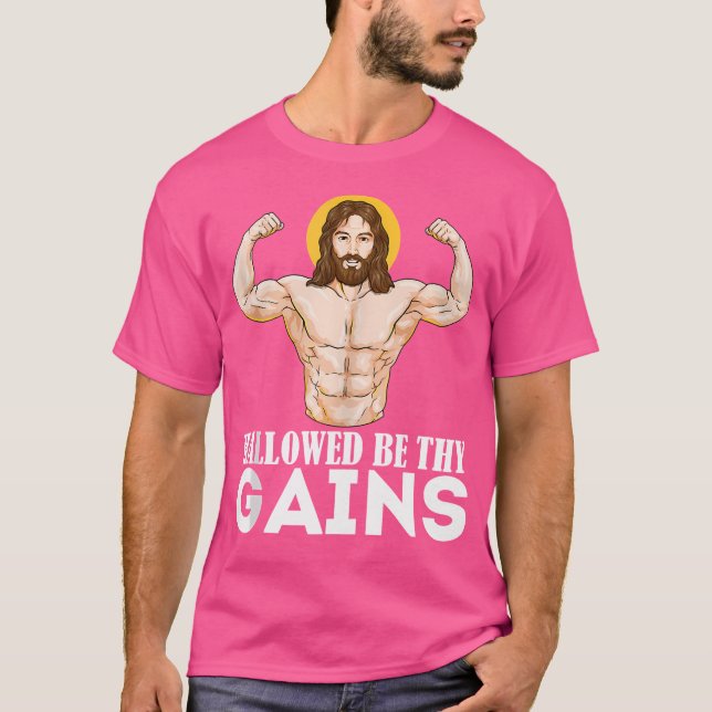 Hallowed Be Thy Gains Funny Muscle Jesus Weight Li T-Shirt (Front)