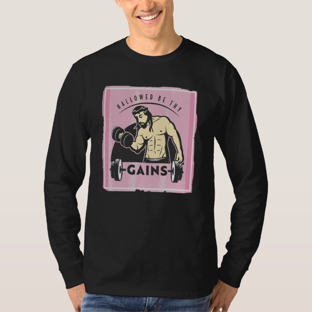 Hallowed Be Thy Gains Muscle Jesus Weight Lifting  T-Shirt (Front)