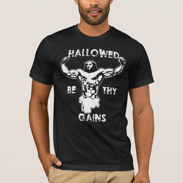 Hallowed Be Thy Gains T-Shirt (Front)