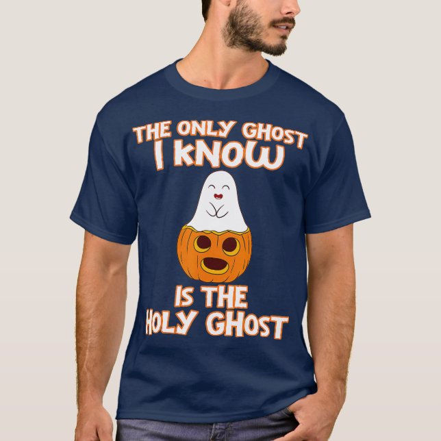 Halloween 2020 The only ghost I know is the holy T-Shirt (Front)