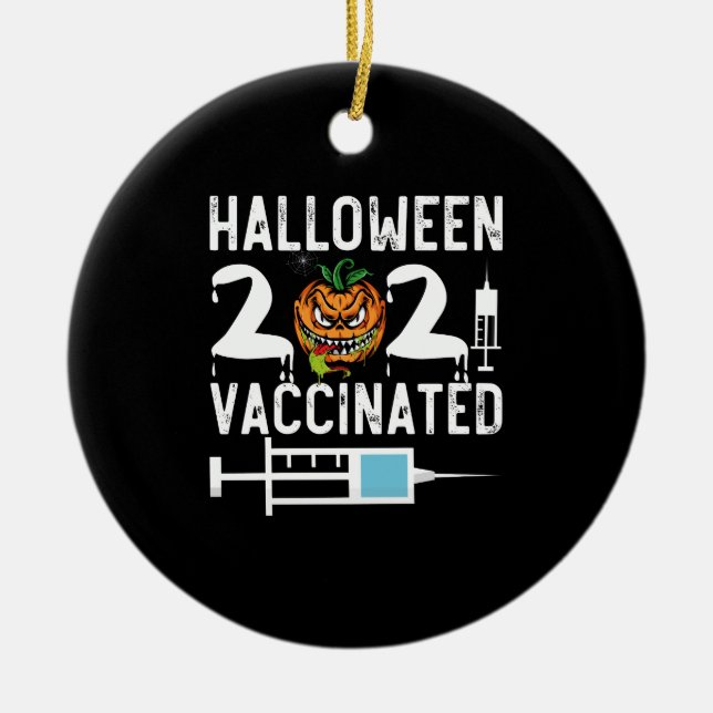 Halloween 2021 Vaccinated Funny Costume Ceramic Ornament (Front)
