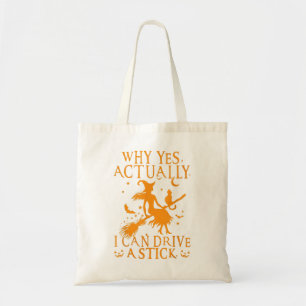 Halloween 2022 Witch Why Yes Actually I Can Drive  Tote Bag