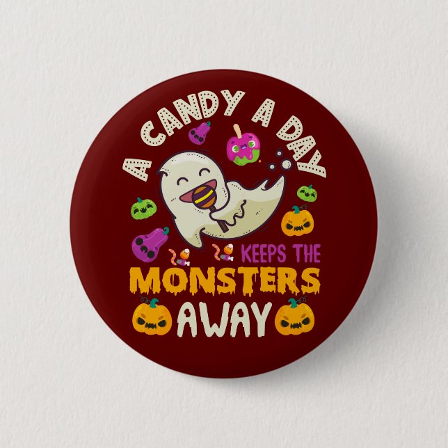 Halloween A Candy A Day Keeps The Monsters Away  Button (Front)