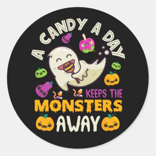 Halloween A Candy A Day Keeps The Monsters Away  Classic Round Sticker