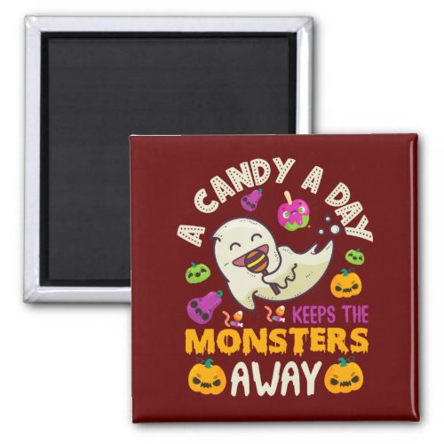 Halloween A Candy A Day Keeps The Monsters Away  Magnet