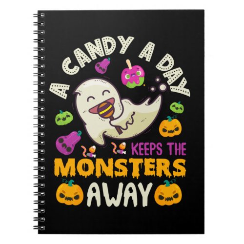 Halloween A Candy A Day Keeps The Monsters Away  Notebook