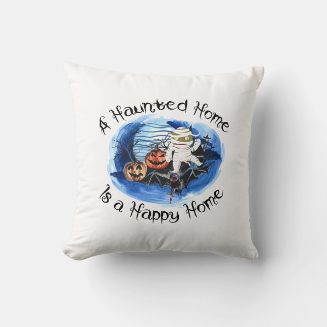 Halloween A Haunted Home Is A Happy Home Throw Pillow (Front)