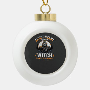 Halloween Accountant by Day Witch by Night Design Ceramic Ball Christmas Ornament