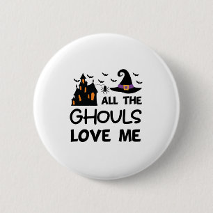 Halloween All The Ghouls Love Me Birthday Button