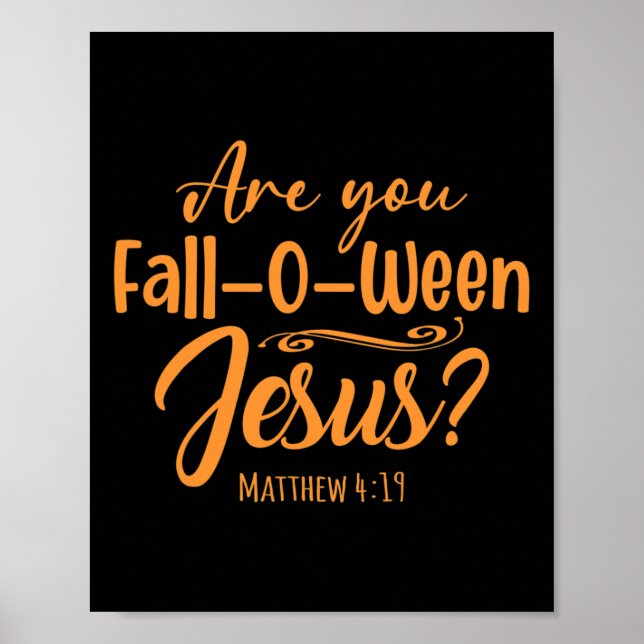 Halloween Are You Fall-o-ween Jesus Matthew Christ Poster (Front)