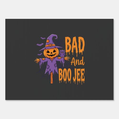 Halloween Bad And Boo Jee Scarecrow Graphic Sign