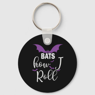 Halloween Bats How I Roll Birthday Keychain