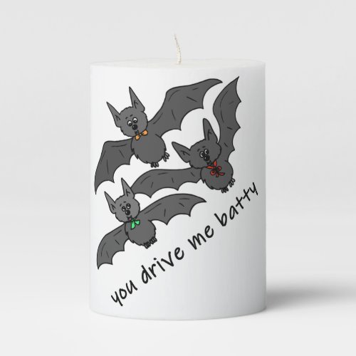 Halloween Bats You Drive Me Batty Cute Halloween  Pillar Candle