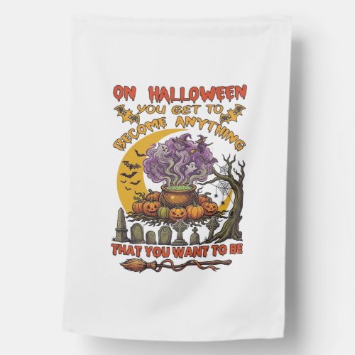 Halloween Become Anything Cauldron Cat Ghost Pumpk House Flag