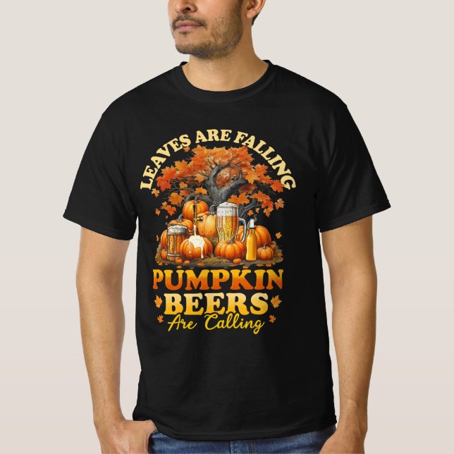 Halloween Beer Leaves Are Falling Pumpkin Beers Ar T-Shirt (Front)