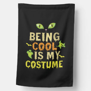 Halloween Being Cool Is My Costume Birthday House Flag