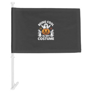 Halloween Being Cool Is My Costume Ghost Design Car Flag
