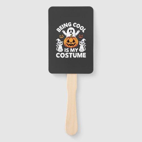 Halloween Being Cool Is My Costume Ghost Design Hand Fan