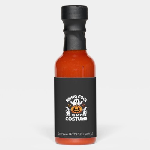 Halloween Being Cool Is My Costume Ghost Design Hot Sauces