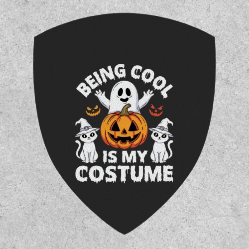 Halloween Being Cool Is My Costume Ghost Design Patch