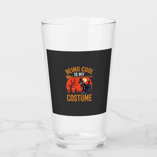 Halloween Being Cool Is My Costume Zombie Design Glass