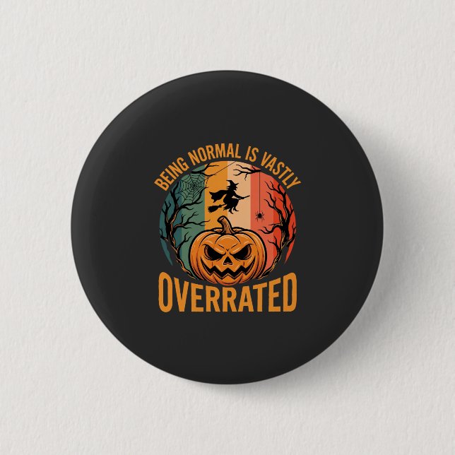 Halloween Being Normal Is Vastly Overrated Witch D Button (Front)