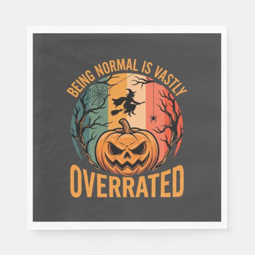 Halloween Being Normal Is Vastly Overrated Witch D Napkins