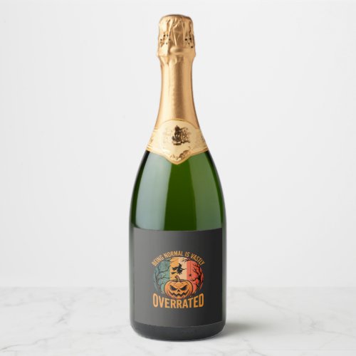 Halloween Being Normal Is Vastly Overrated Witch D Sparkling Wine Label