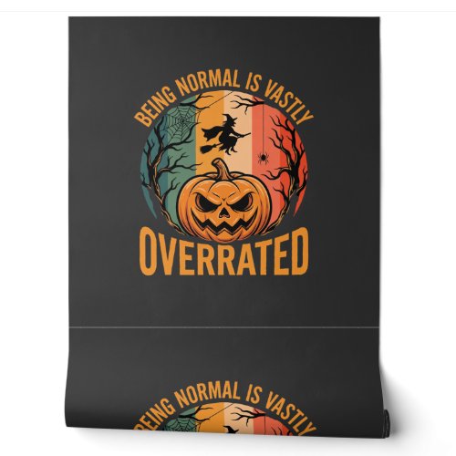 Halloween Being Normal Is Vastly Overrated Witch D Wallpaper