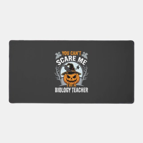Halloween Biology Teacher You Can't Scare Me Desig Desk Mat
