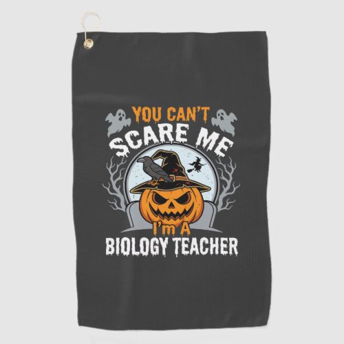 Halloween Biology Teacher You Can't Scare Me Desig Golf Towel