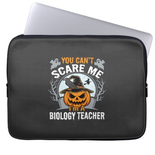 Halloween Biology Teacher You Can't Scare Me Desig Laptop Sleeve