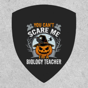 Halloween Biology Teacher You Can't Scare Me Desig Patch