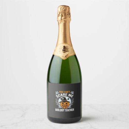 Halloween Biology Teacher You Can't Scare Me Desig Sparkling Wine Label