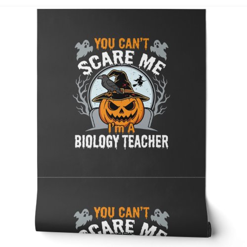 Halloween Biology Teacher You Can't Scare Me Desig Wallpaper